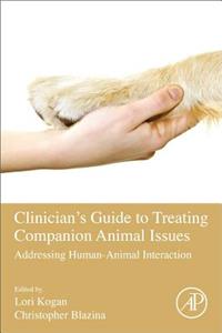 Clinician's Guide to Treating Companion Animal Issues