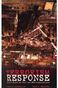 Terrorism Response: Field Guide for Fire and EMS Organizations