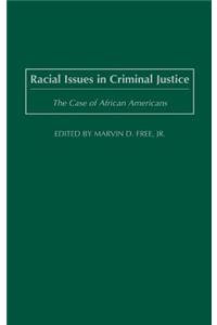 Racial Issues in Criminal Justice