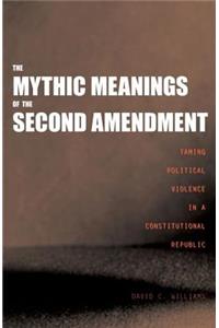 The Mythic Meanings of the Second Amendment
