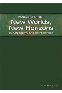Panel Reports?new Worlds, New Horizons in Astronomy and Astrophysics