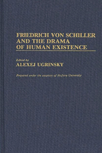 Friedrich Von Schiller and the Drama of Human Existence