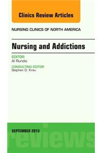 Nursing and Addictions, an Issue of Nursing Clinics