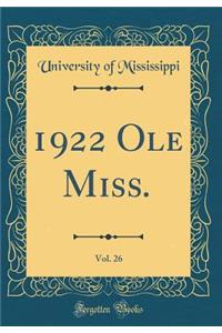 1922 Ole Miss., Vol. 26 (Classic Reprint)
