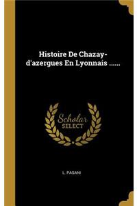 Histoire De Chazay-d'azergues En Lyonnais ......