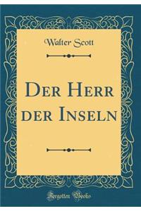 Der Herr Der Inseln (Classic Reprint)