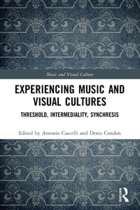 Experiencing Music and Visual Cultures