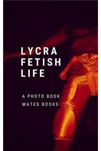 Lycra Fetish Life
