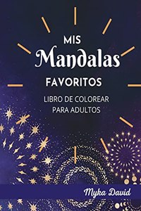 Mis Mandalas Favoritos Libro de Colorear para Adultos