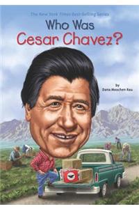 Who Was Cesar Chavez?