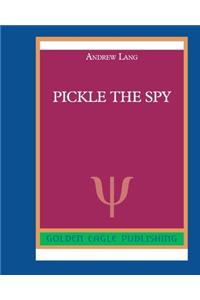 Pickle the Spy