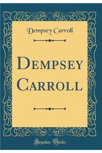 Dempsey Carroll (Classic Reprint)