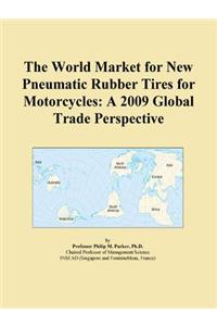 The World Market for New Pneumatic Rubber Tires for Motorcycles