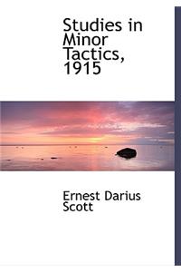 Studies in Minor Tactics, 1915