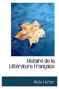 Histoire de La Litt Rature Fran Aise