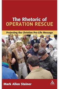The Rhetoric of Operation Rescue