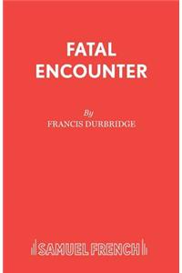 Fatal Encounter