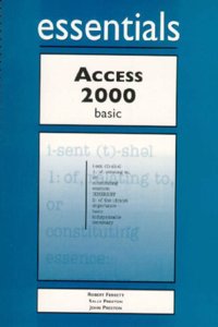 Access 2000 Essentials Basic, Intermediate and Advanced