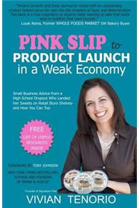 Pink Slip to Product Launch in a Weak Economy