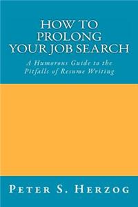 How To Prolong Your Job Search