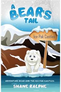 Bears Tail: Adventure Bear and the Ice Pak Castles