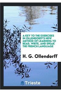 Key to the Exercises in Ollendorff's New Method of Learning to Read, Write, and Speak the French Language