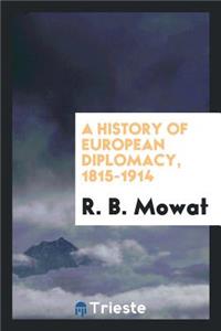 A History of European Diplomacy, 1815-1914