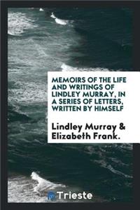 Memoirs of the Life and Writings of Lindley Murray