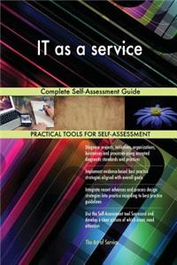 IT as a service Complete Self-Assessment Guide
