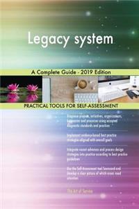 Legacy system A Complete Guide - 2019 Edition