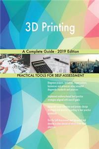3D Printing A Complete Guide - 2019 Edition