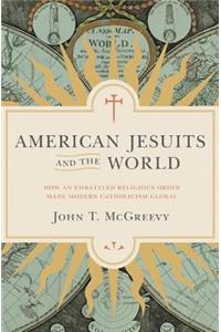 American Jesuits and the World