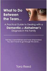 What to Do Between the Tears...