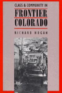 Class and Community in Frontier Colorado