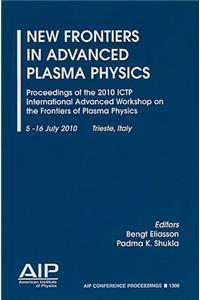 New Frontiers in Advanced Plasma Physics