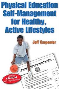 Physical Education Self-Management for Healthy, Active Lifestyles