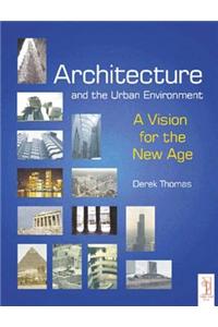 Architecture and the Urban Environment: A Vision for the New Age