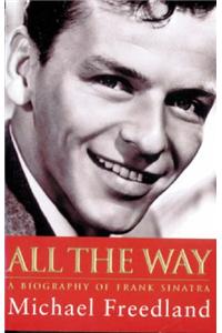 All The Way: A Biography of Frank Sinatra