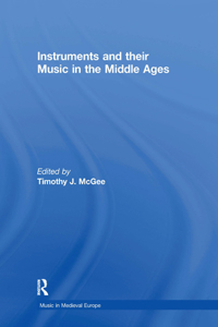 Instruments and Their Music in the Middle Ages