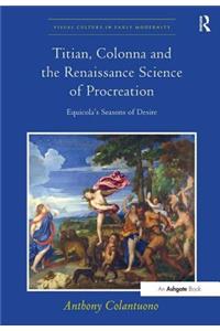Titian, Colonna and the Renaissance Science of Procreation