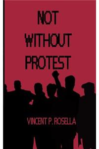 Not Without Protest