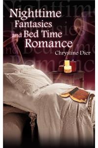 Nighttime Fantasies and Bed Time Romance