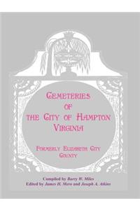 Cemeteries of the City of Hampton, Virginia, Formerly Elizabeth City County