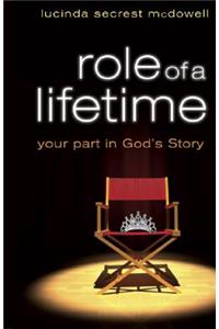 Role of a Lifetime: Your Part in God's Story