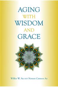 Aging with Wisdom and Grace