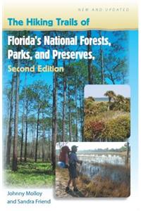 The Hiking Trails of Florida's National Forests, Parks, and Preserves