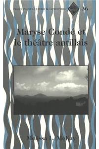 Maryse Condae et le Thaeatre Antillais / Melissa L. Mckay.