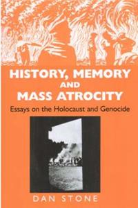 History, Memory and Mass Atrocity