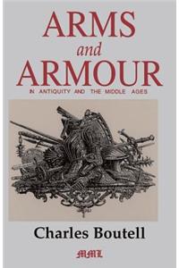 Arms and Armour in Antiquity and the Middle Ages