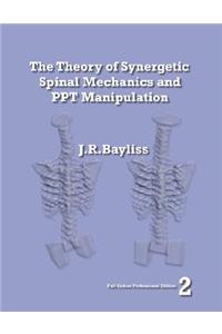 The Theory of Synergetic Spinal Mechanics and PPT Manipulation - Edition 2